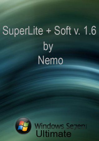 Windows 7 Ultimate SuperLite + Soft v. 1.6 by Nemo.tec. (x86/RUS/2010) 